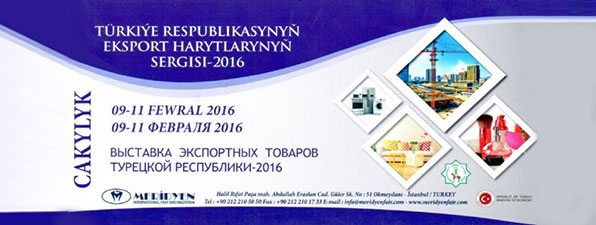 7th TURKMENISTAN TURKISH  EXPORT PRODUCTS FAIR (09-11 FEB 2016)